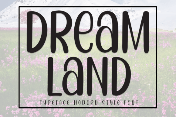 Dream Land: The Friendly Handwritten Font for Editorial Storytelling
